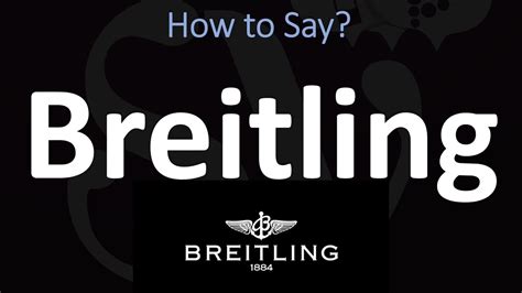 breitling pronunciation|breitling pronunciation uk.